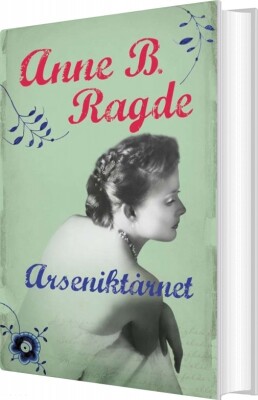 Arseniktårnet - Anne B. Ragde - Bog