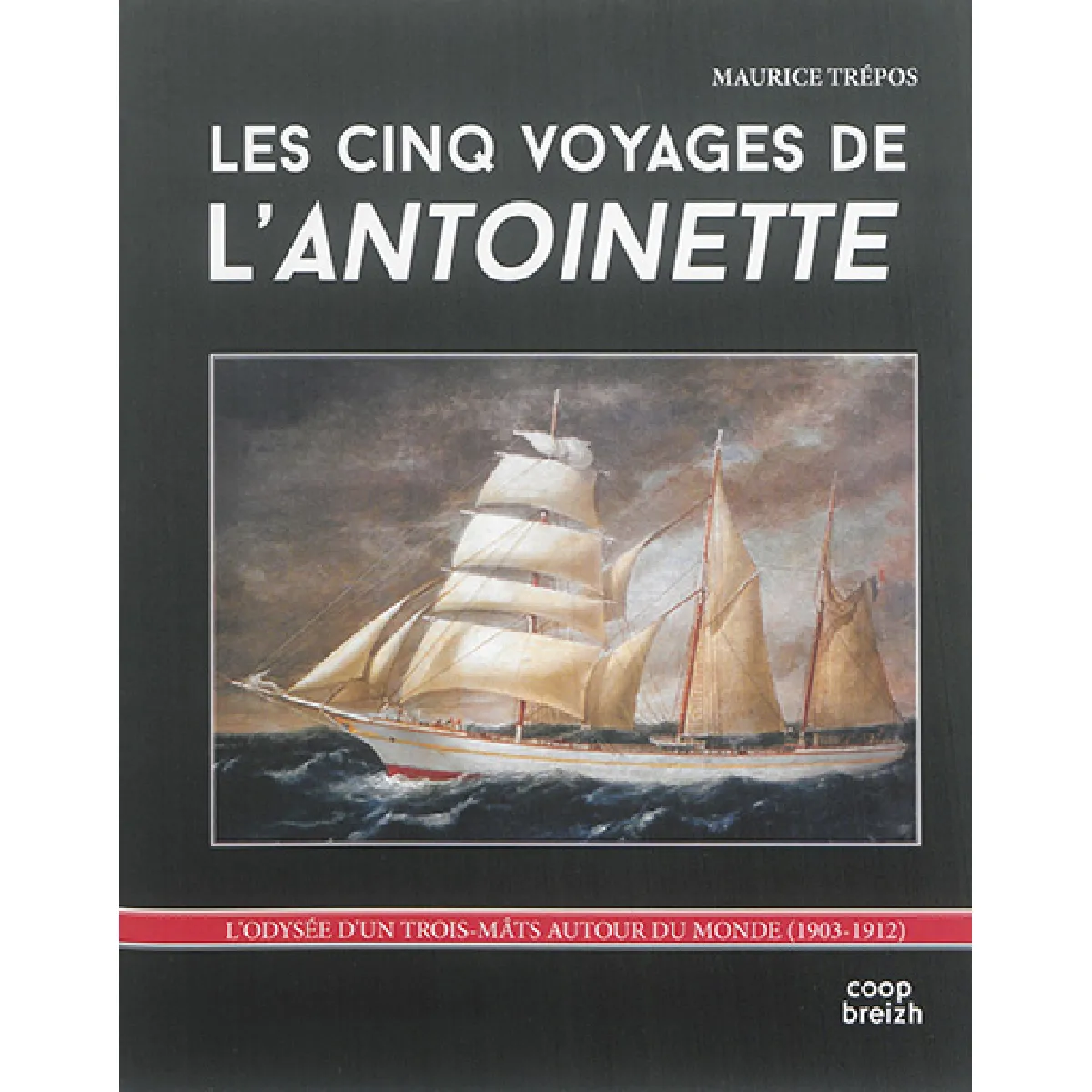 Les cinq voyages du trois-mâts Antoinette · Occasion