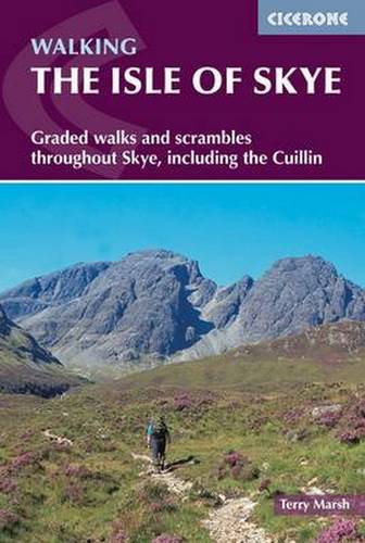 The Isle of Skye: Walks and scrambles throughout Skye, including the Cuillin (Paperback)