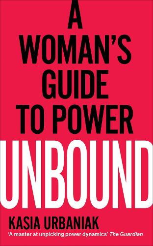 Unbound: A Woman's Guide To Power (Paperback)