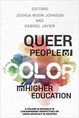 Queer People of Color in Higher Education - Contemporary Perspectives on LGBTQ Advocacy in Societies (Hardback)