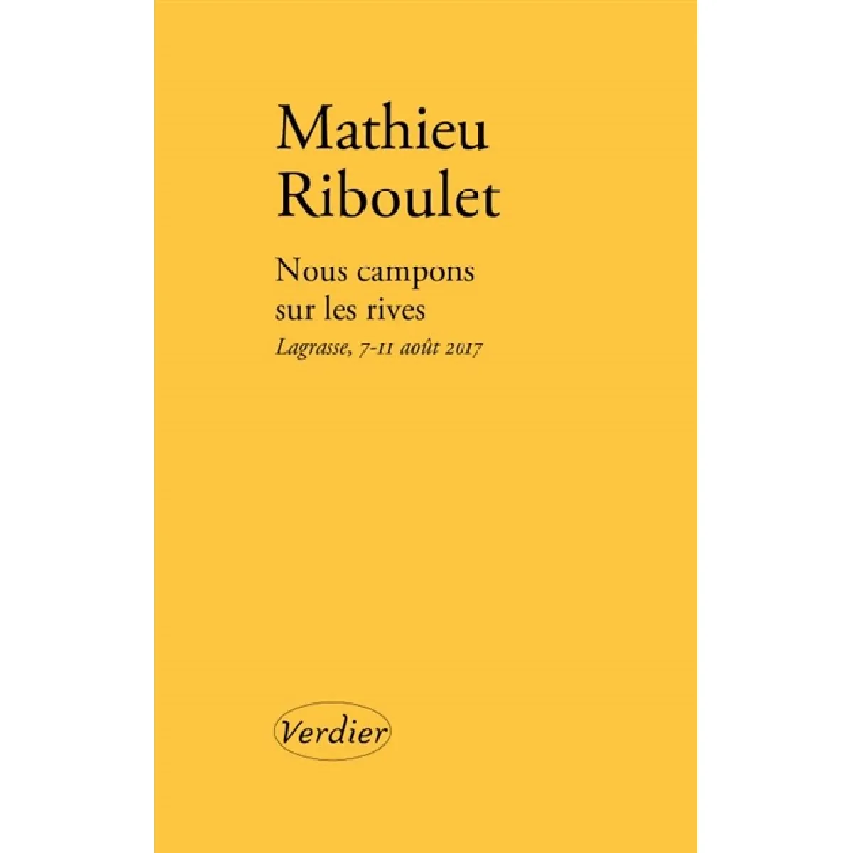 Nous campons sur les rives : Lagrasse, 7-11 août 2017 · Occasion