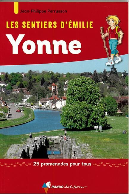 RANDO EDITIONS - SENTIERS EMILIE YONNE