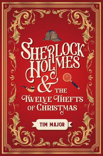 Sherlock Holmes and The Twelve Thefts of Christmas (Hardback)