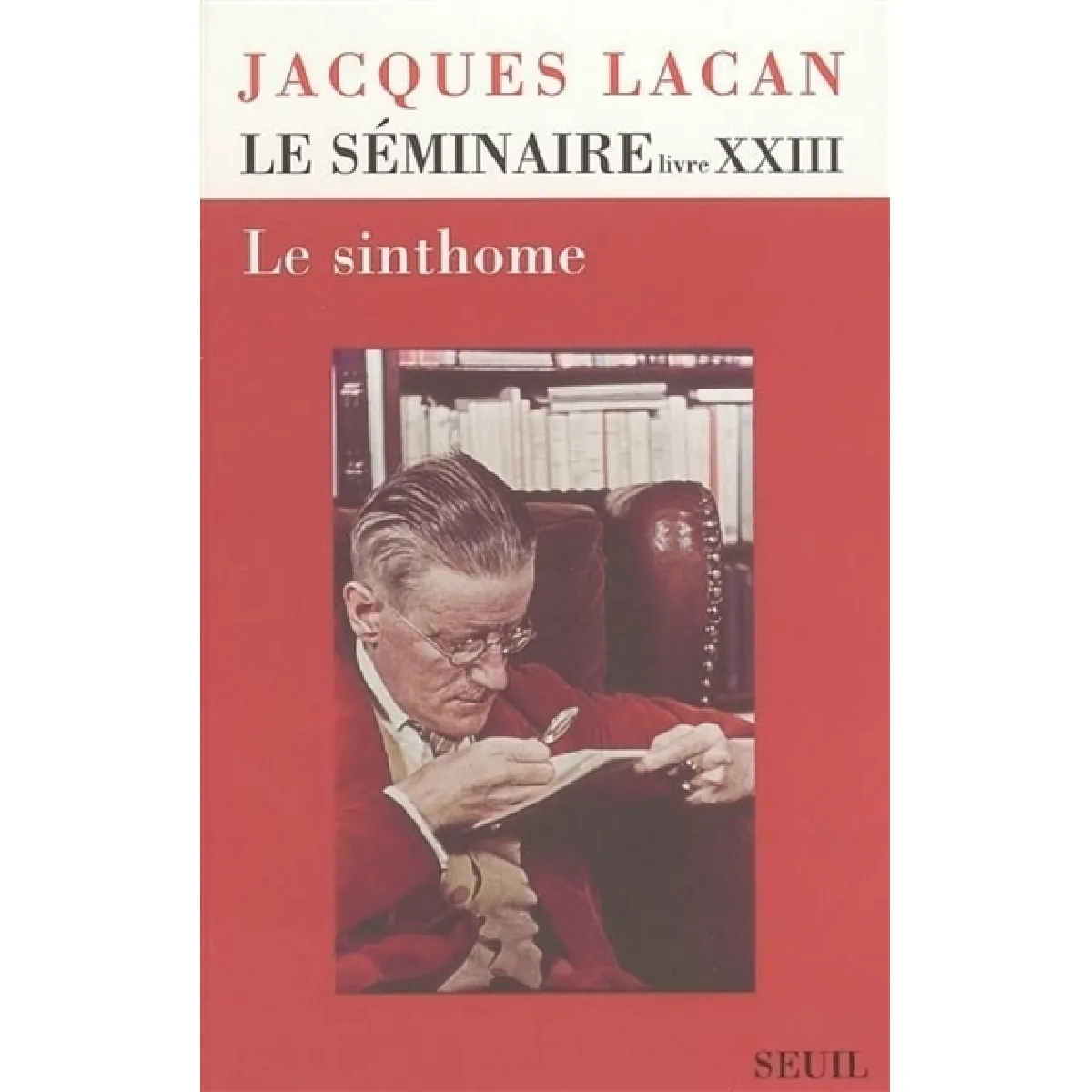 Le Séminaire. Vol. 23. Le sinthome : 1975-1976 · Occasion
