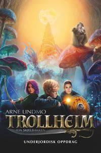 Trollheim; Underjordisk oppdrag, bok 3
