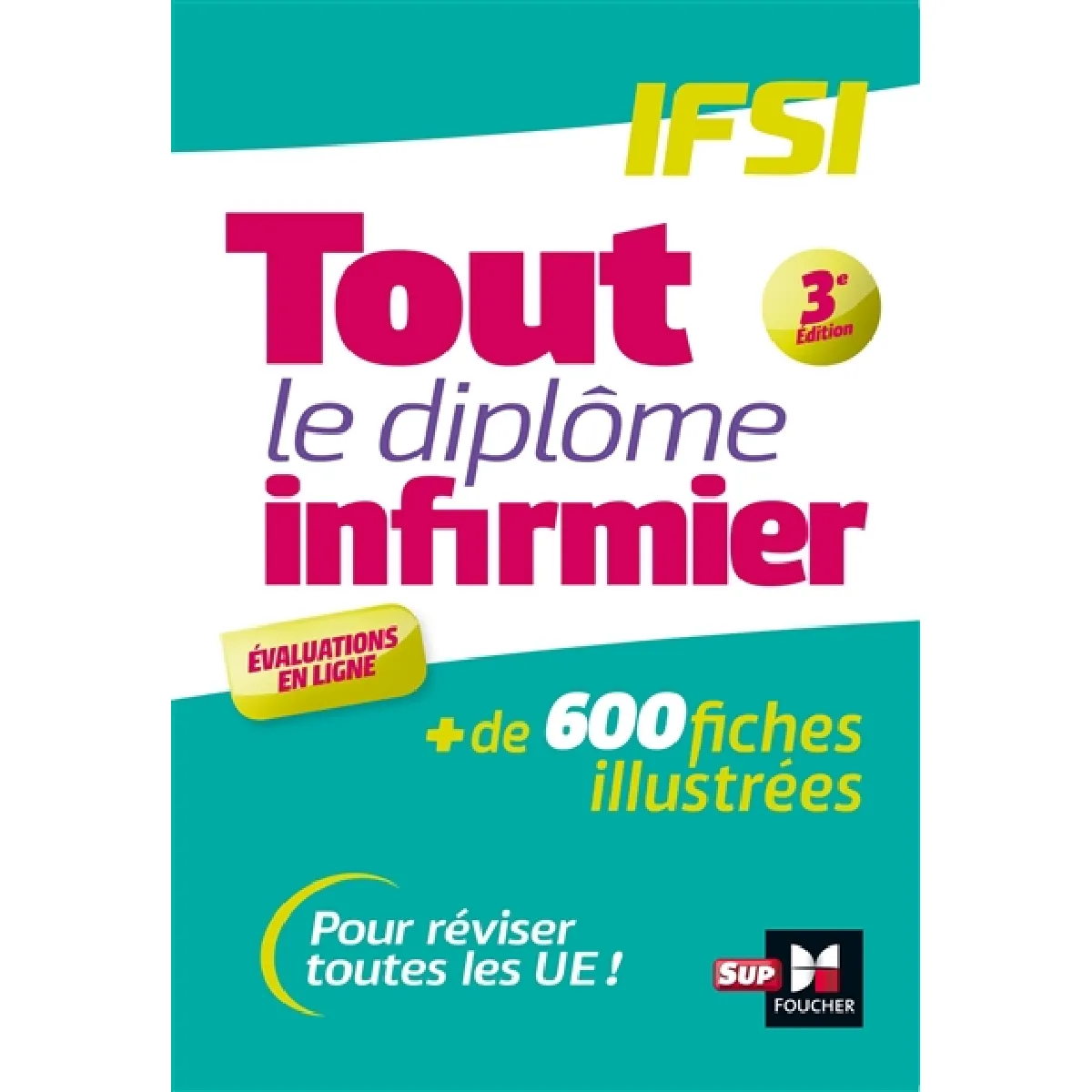 Tout le diplôme infirmier, IFSI : + de 600 fiches illustrées : pour réviser toutes les UE ! · Occasion