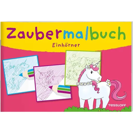 Tessloff Zaubermalbuch Einhörner mit magischen Zauberseiten
