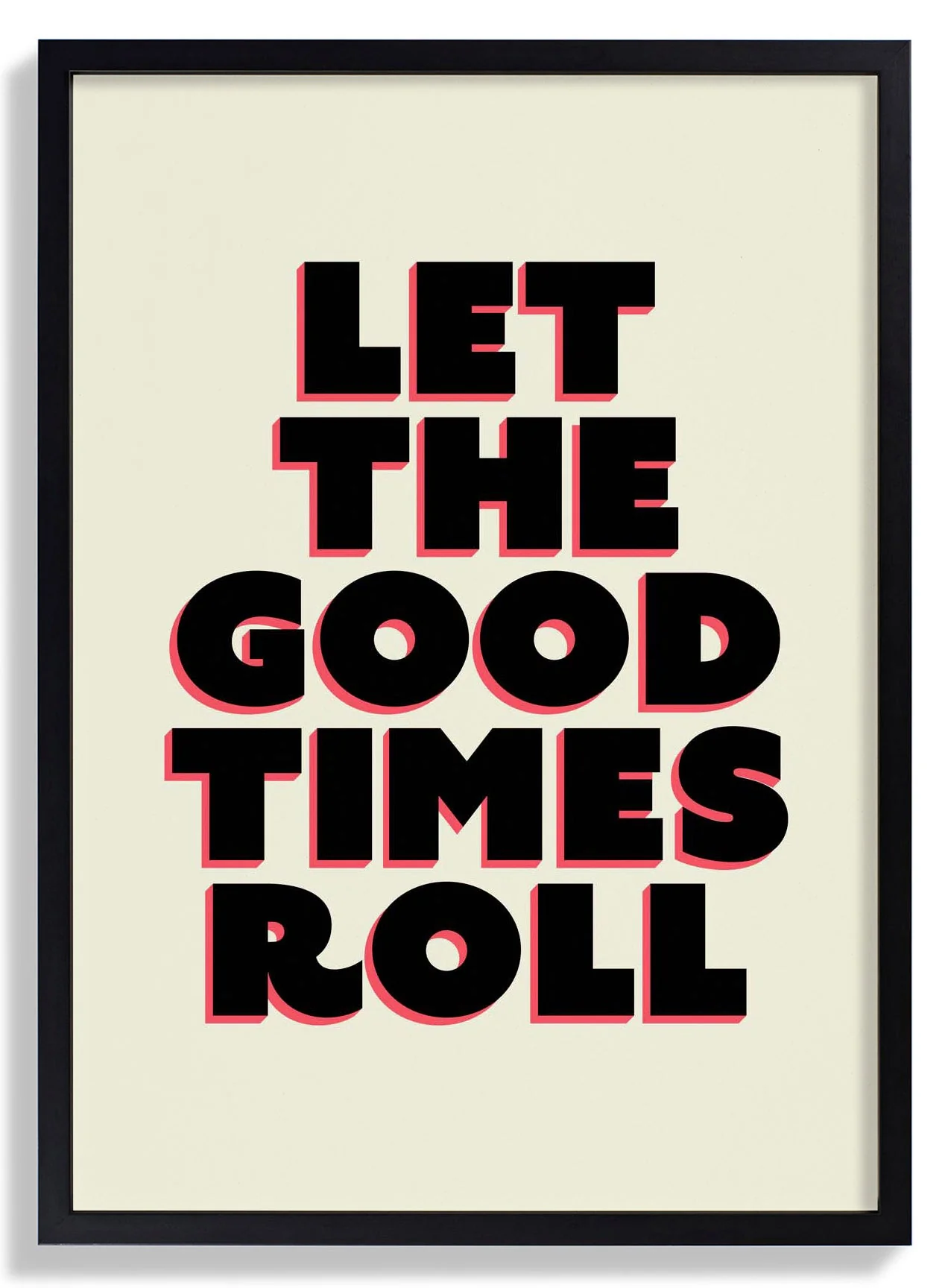 Let The Good Times Roll Kunstdruck