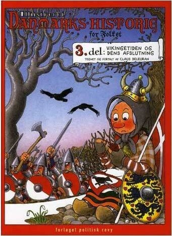 Illustreret Danmarks-Historie For Folket: Del 3 - Vikingetiden Og Dens Afslutning - Claus Deleuran - Bog