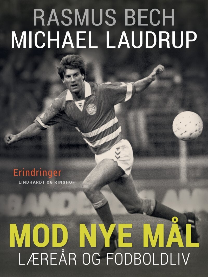 Mod Nye Mål. Læreår Og Fodboldliv - Michael Laudrup - Bog