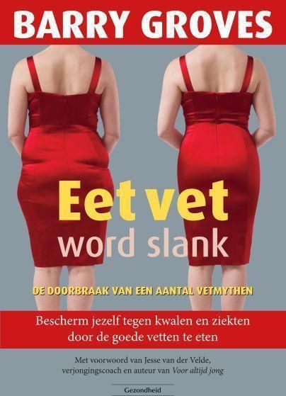 Eet Vet - Word Slank - Barry Groves - Voeding - Gezondheid