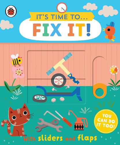 It's Time to... Fix It!: You can do it too, with sliders and flaps - It's Time to... (Board book)