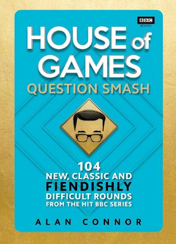 House of Games: Question Smash: 104 New, Classic and Fiendishly Difficult Rounds (Paperback)