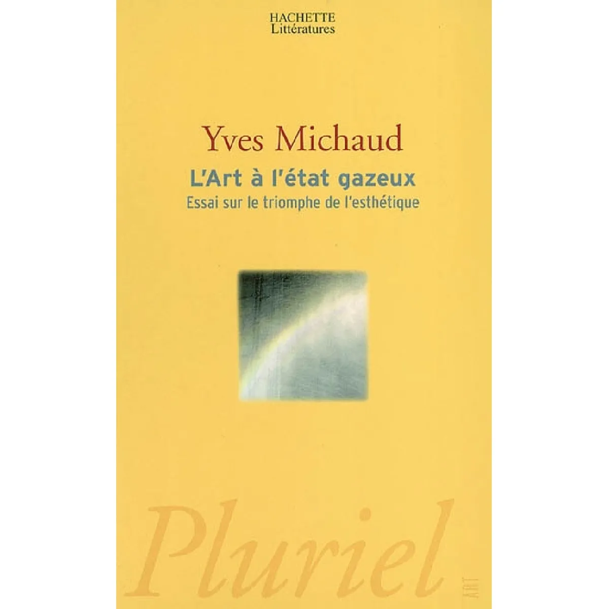 L'art à l'état gazeux : essai sur le triomphe de l'esthétique · Occasion