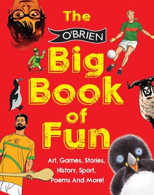 The O'Brien Big Book of Fun: Art, Games, Stories, History, Sport, Poems and More [WST] (Hardback)