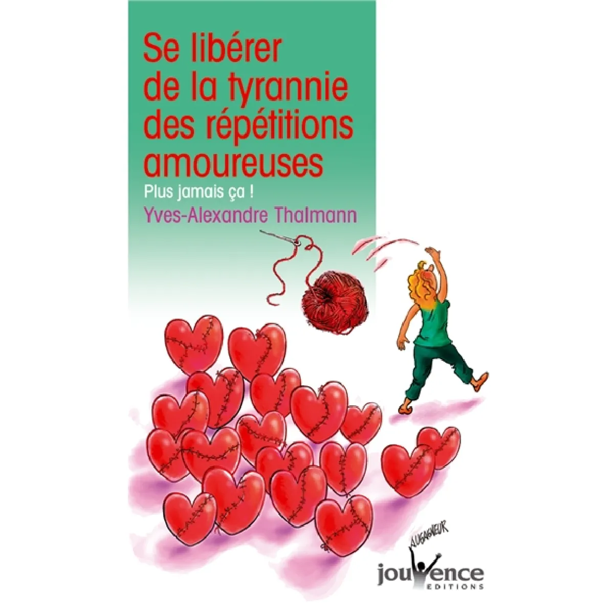 Se libérer de la tyrannie des répétitions amoureuses : plus jamais ça ! · Occasion