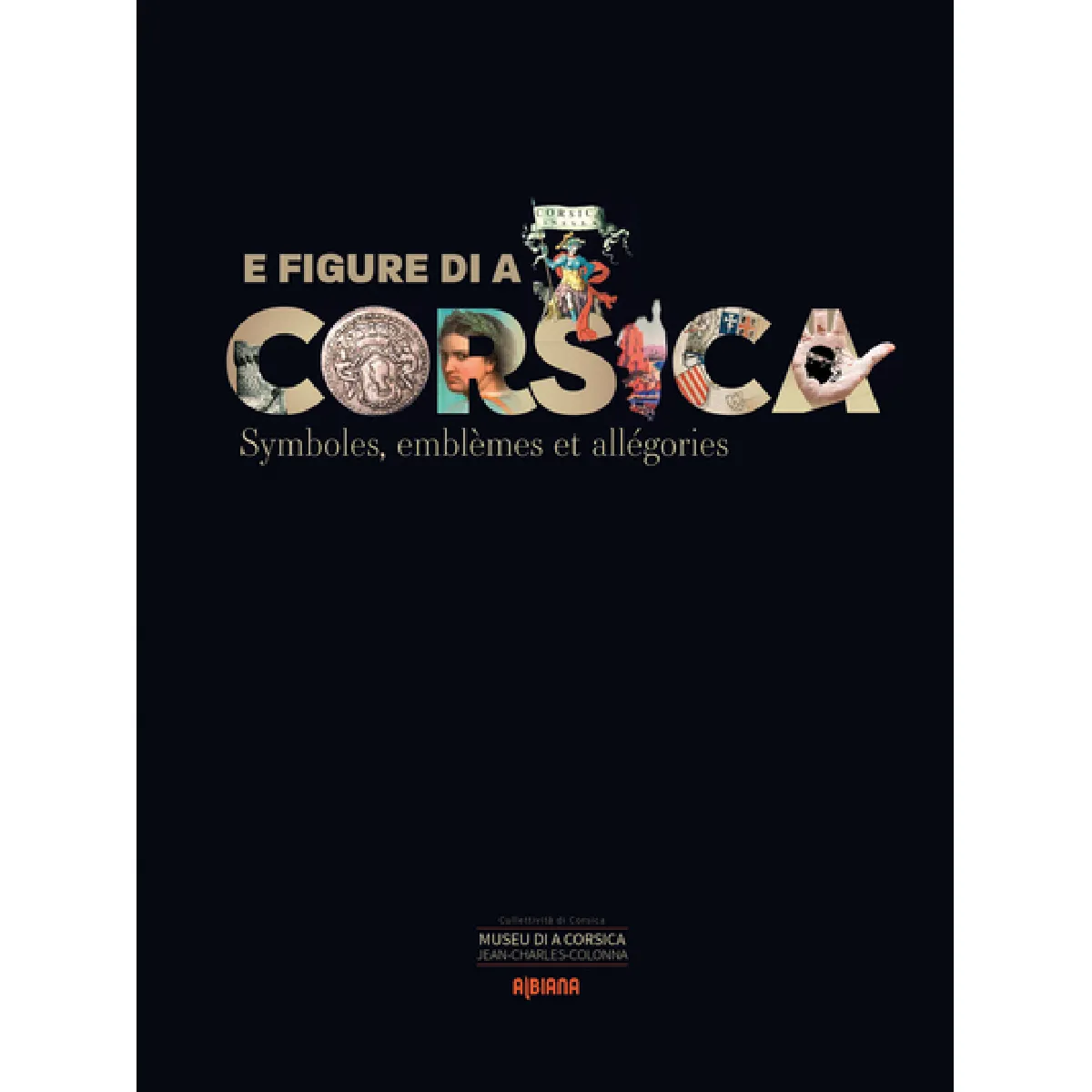 E figure di a Corsica : symboles, emblèmes et allégories
