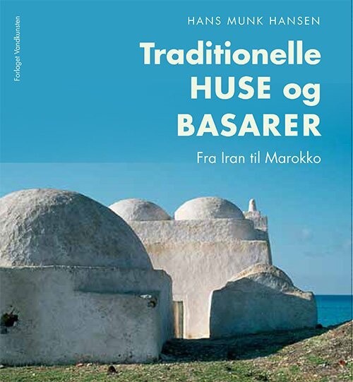 Traditionelle Huse Og Basarer - Hans Munk Hansen - Bog
