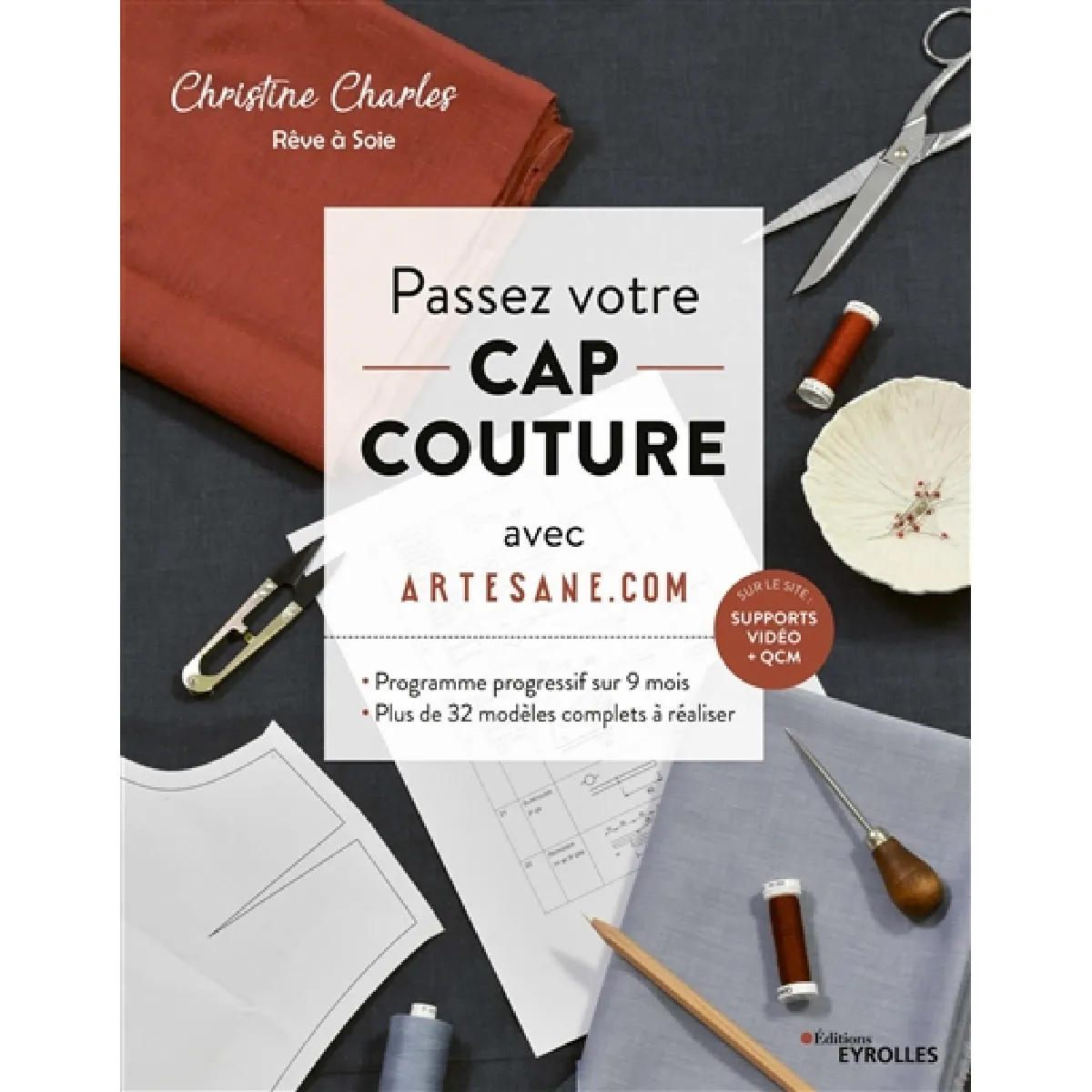 Passez votre CAP couture avec Artesane.com : programme progressif sur 9 mois : plus de 32 modèles complets à réaliser