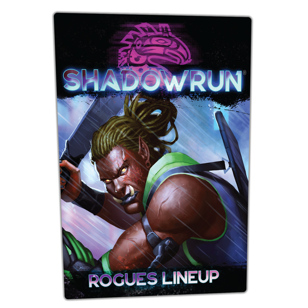 Shadowrun 6th Edition - Rogues Lineup