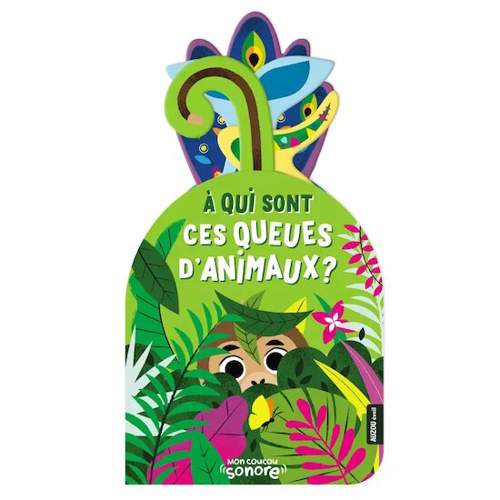 Mon coucou sonore - À qui sont ces queues d'animaux ?   de               AUZOU