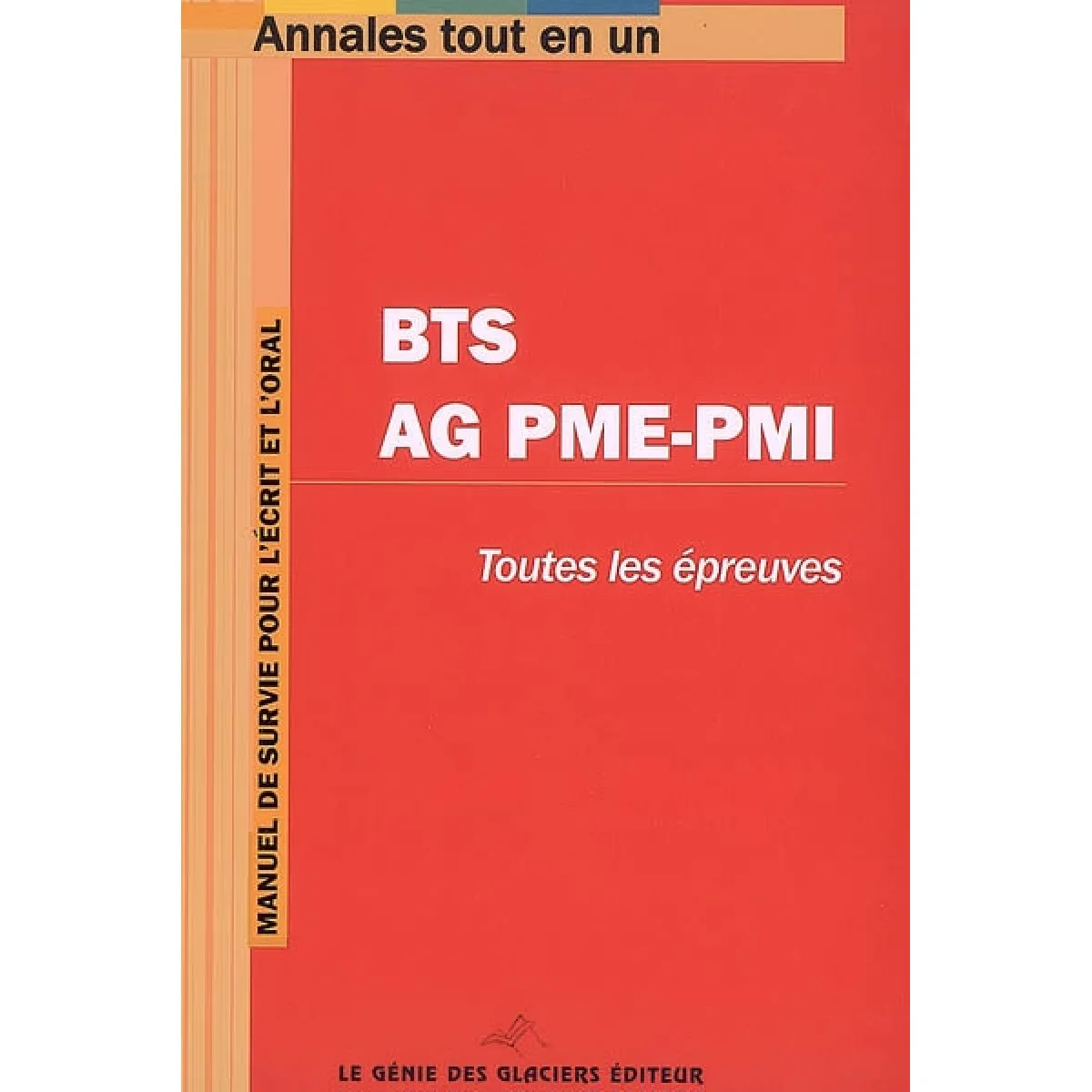 BTS AG PME-PMI : toutes les épreuves : manuel de survie pur l'écrit et l'oral · Occasion