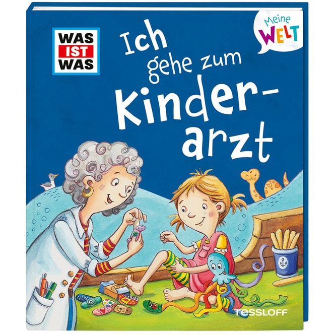WAS IST WAS - Meine Welt - Band 10 - Ich gehe zum Kinderarzt