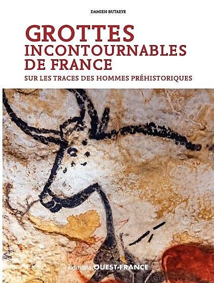 OUEST FRANCE - GROTTES INCONTOURNABLES DE FRANCE