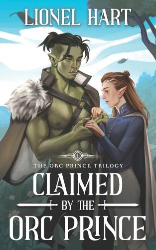 Claimed by the Orc Prince: An MM Fantasy Romance - The Orc Prince Trilogy 1 (Paperback)