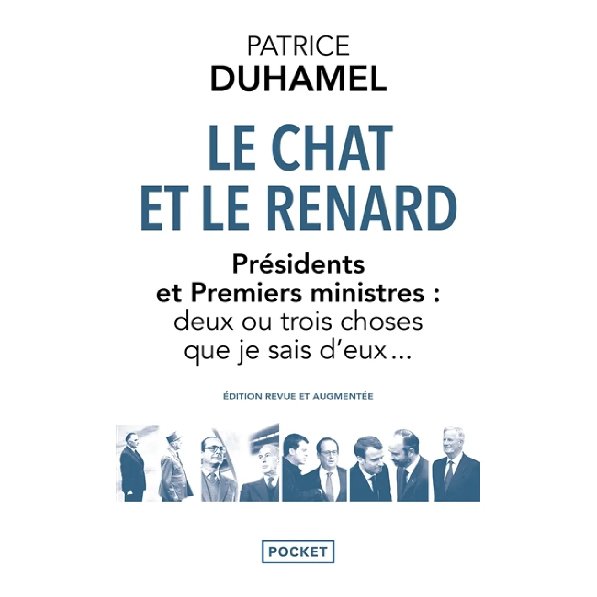 Le chat et le renard : présidents et Premiers ministres : deux ou trois choses que je sais d'eux... · Occasion