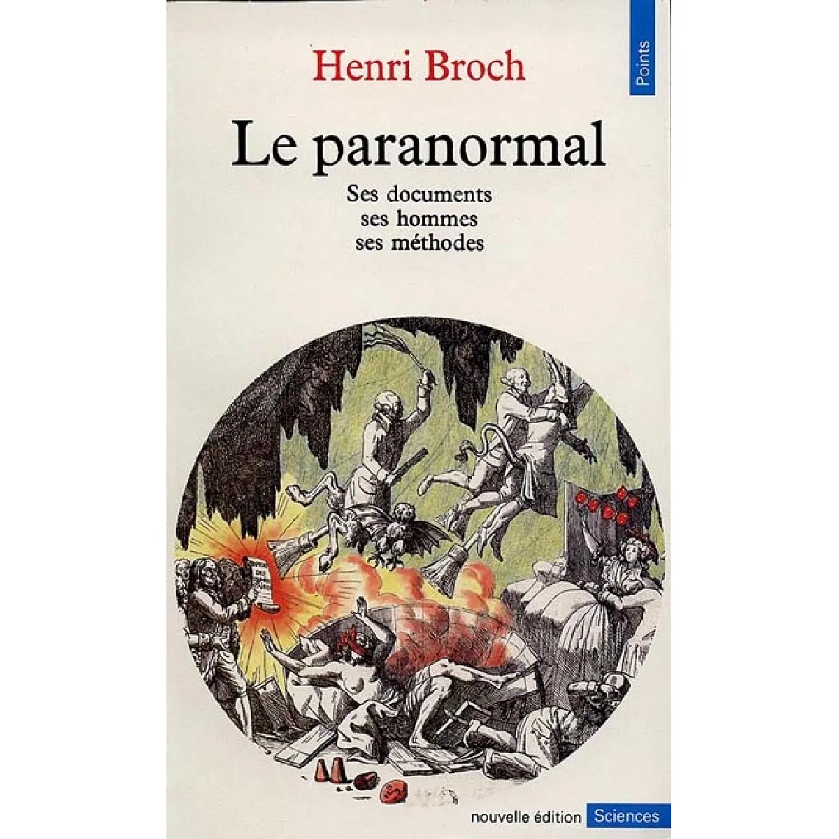 Le Paranormal : ses documents, ses hommes, ses méthodes · Occasion
