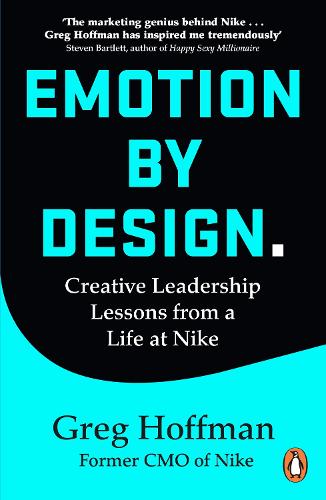Emotion by Design: Creative Leadership Lessons from a Life at Nike (Paperback)