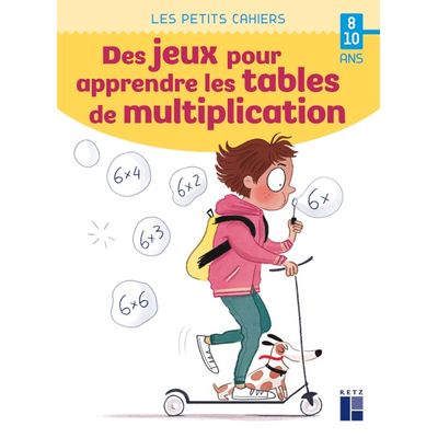 Des jeux pour apprendre les tables de multiplication - 8-10 ans