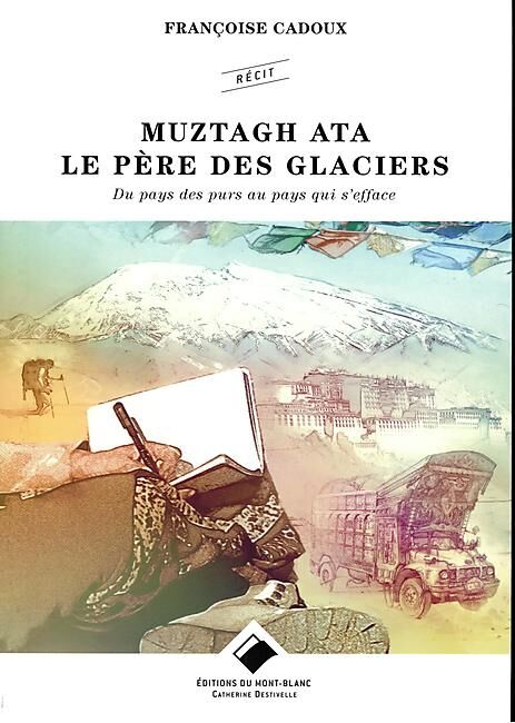 EDITIONS DU MONT BLANC - MUZTAGH ATA LE PERE DES GLACIERS