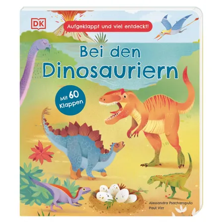DK Verlag Aufgeklappt und viel entdeckt! Bei den Dinosauriern