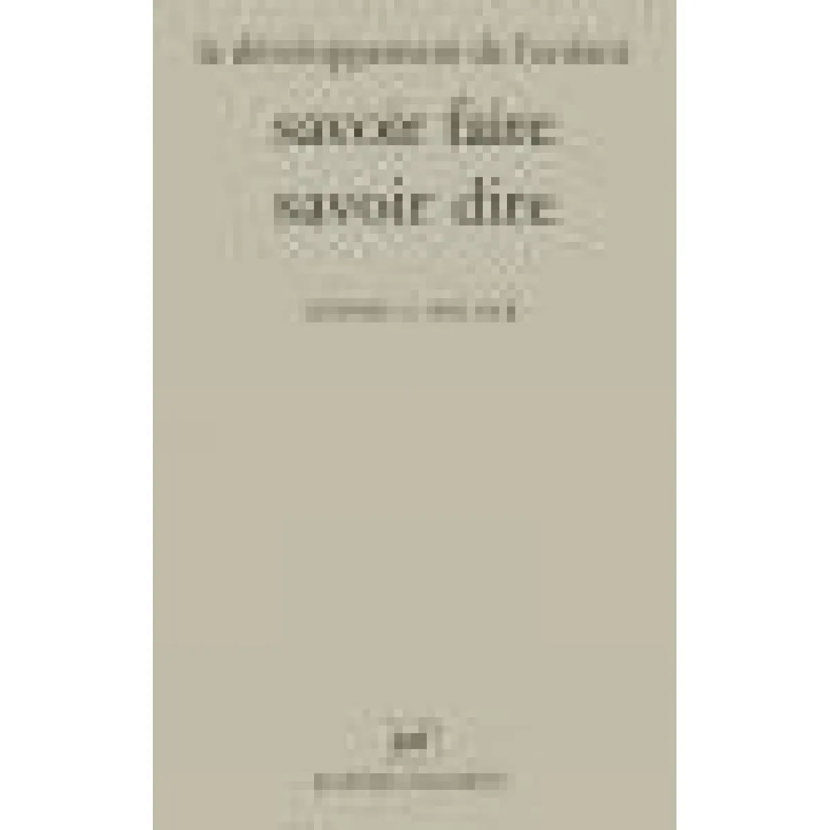 Le développement de l'enfant, savoir faire, savoir dire · Occasion