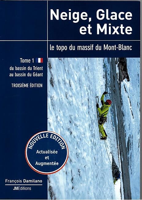 JM EDITIONS - NEIGE GLACE ET MIXTE MASSIF DU MONT BLANC T.1