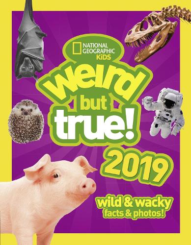 Weird But True! 2019: Wild & Wacky Facts & Photos - Weird But True (Hardback)
