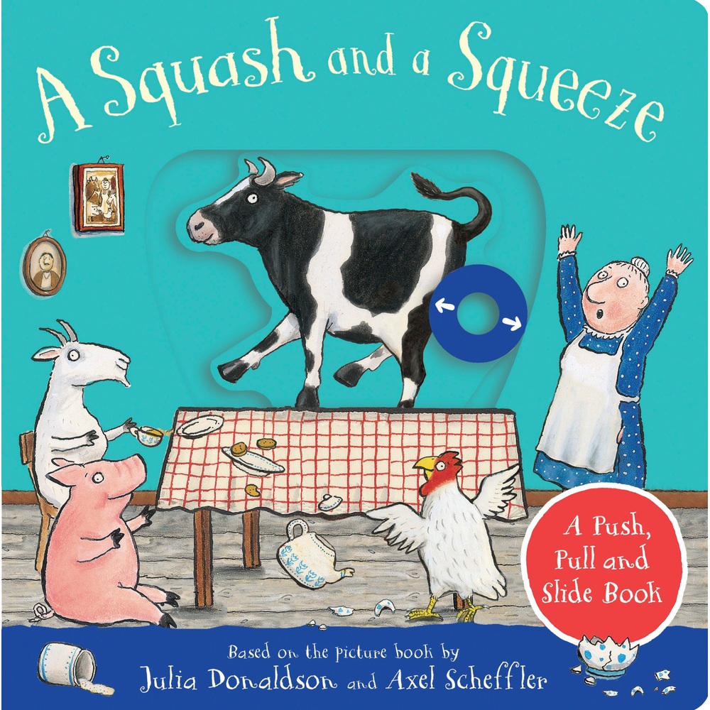 Ein Quetschen und ein Drücken: Ein Schiebe-, Zug- und Gleitbuch von Julia Donaldson und Axel Scheffler