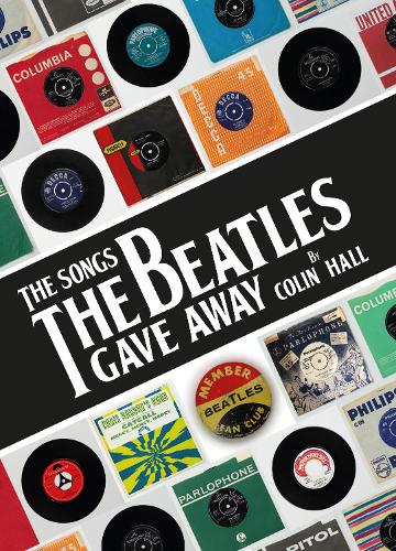 The Songs The Beatles Gave Away (Hardback)