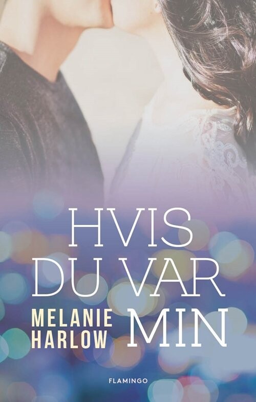 Hvis Du Var Min - Melanie Harlow - Bog