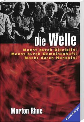 Die Welle: Bericht über einen Unterrichtsversuch, der zu weit ging. (Ein Buch, das vor rechter Propaganda und blindem Gehorsam warnt)