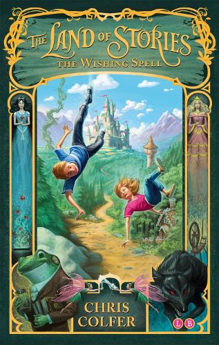 The Land of Stories: The Wishing Spell: Book 1 - The Land of Stories (Paperback)