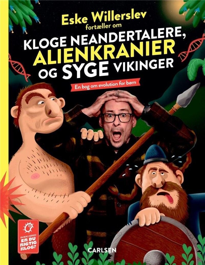Eske Willerslev Fortæller Om Kloge Neandertalere, Alienkranier Og Syge Vikinger - Eske Willerslev - Bog