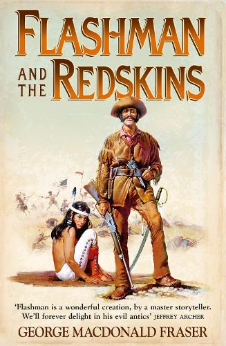 Flashman and the Redskins - The Flashman Papers Book 6 (Paperback)