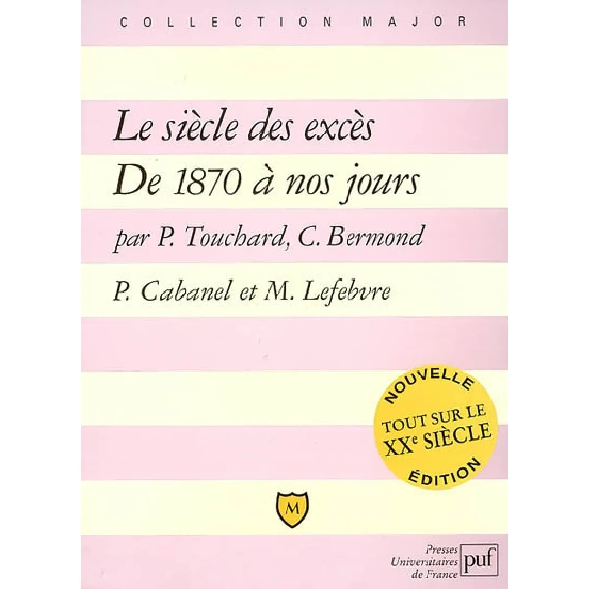 Le siècle des excès : le XXe siècle de 1870 à nos jours · Occasion