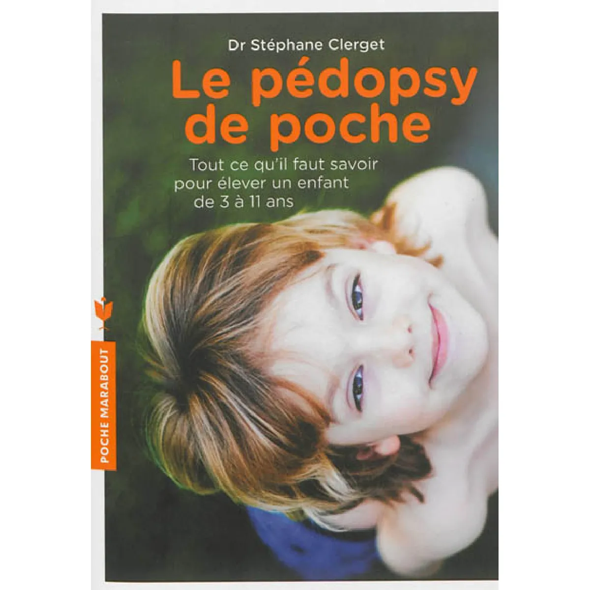 Le pédopsy de poche : tout ce qu'il faut savoir pour élever un enfant de 3 à 11 ans · Occasion