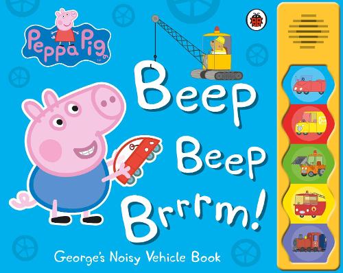 Peppa Pig: Beep Beep Brrrm!: Noisy Sound Book - Peppa Pig (Board book)