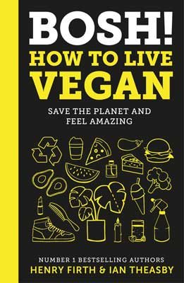 BOSH! How to Live Vegan (Hardback)